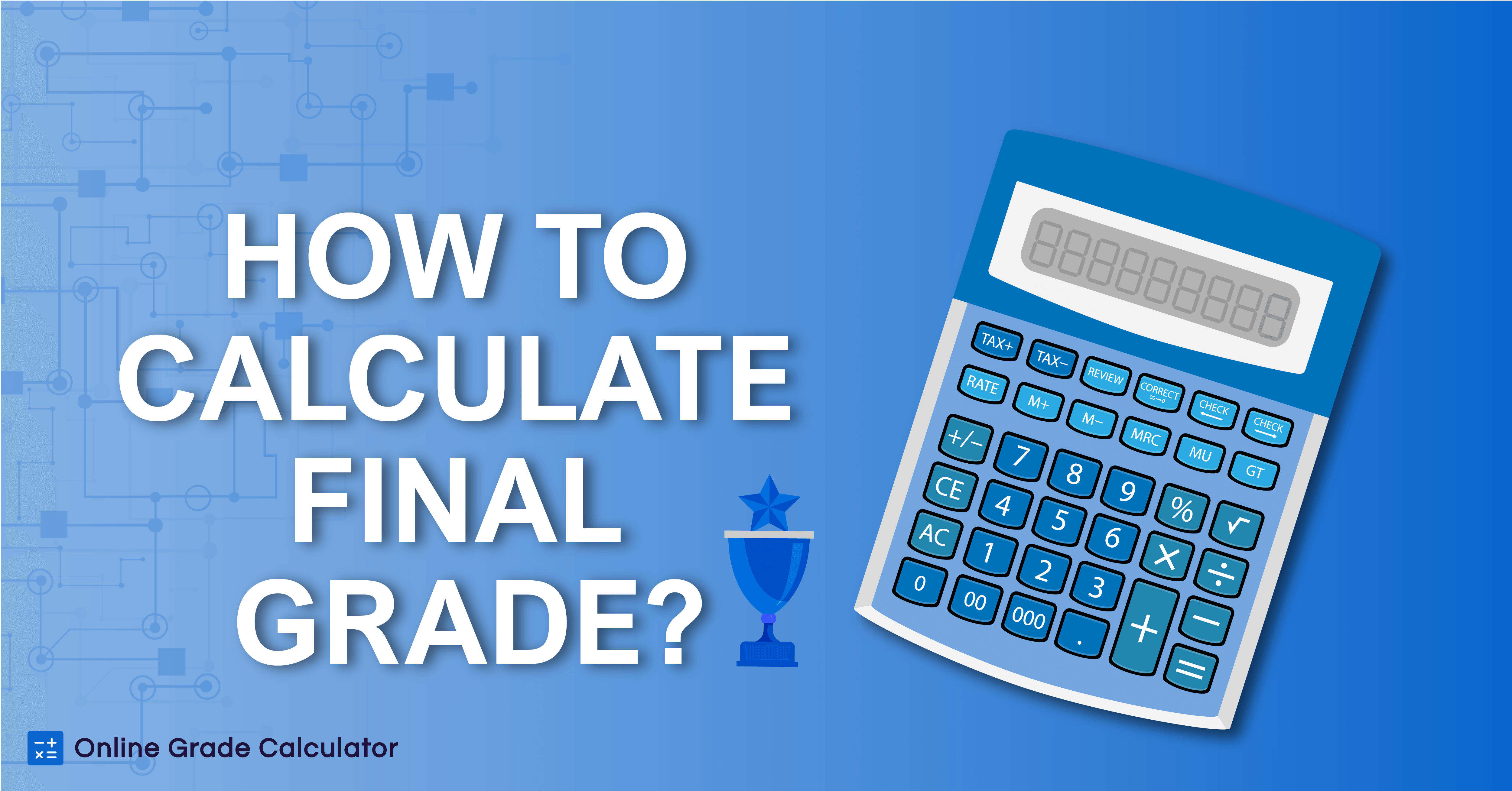 How To Calculate Final Grade [Step-by-Step Process]